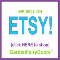 We sell on Etsy - GardenFairyDoors - GardenFairies.ca